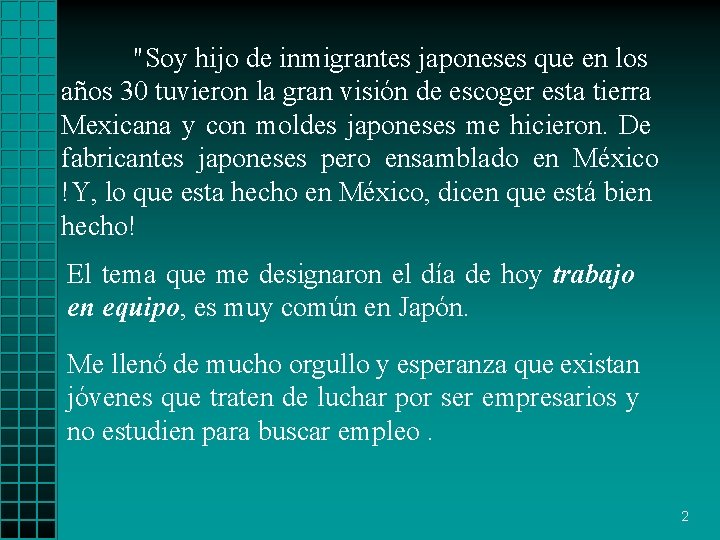 "Soy hijo de inmigrantes japoneses que en los años 30 tuvieron la gran visión