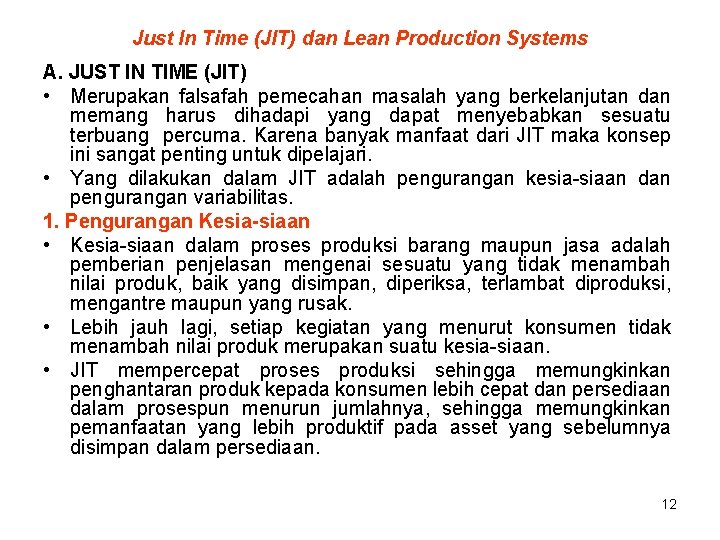 Just In Time (JIT) dan Lean Production Systems A. JUST IN TIME (JIT) •