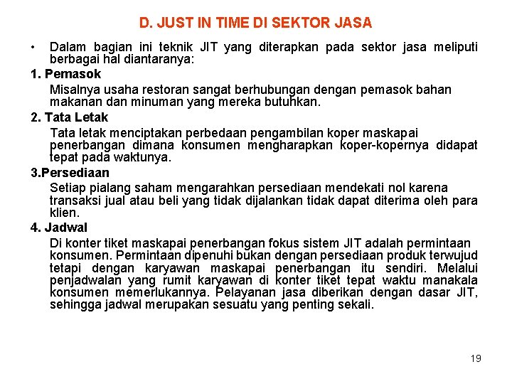 D. JUST IN TIME DI SEKTOR JASA • Dalam bagian ini teknik JIT yang