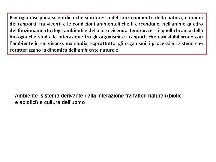 Ecologia disciplina scientifica che si interessa del funzionamento della natura, e quindi dei rapporti