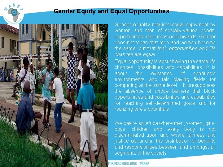 Gender Equity and Equal Opportunities • • • Gender equality requires equal enjoyment by