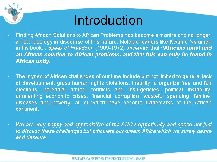 Introduction • Finding African Solutions to African Problems has become a mantra and no