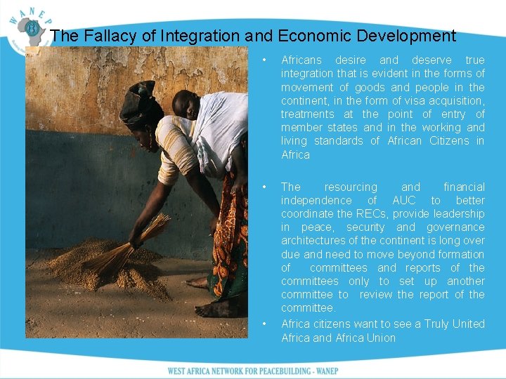 The Fallacy of Integration and Economic Development • Africans desire and deserve true integration