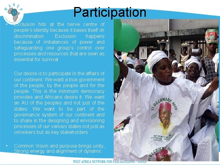 Participation • Exclusion hits at the nerve centre of people’s identity because it bases