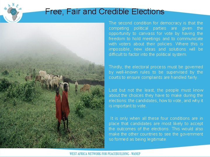 Free, Fair and Credible Elections The secondition for democracy is that the competing political