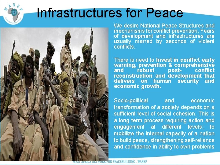Infrastructures for Peace We desire National Peace Structures and mechanisms for conflict prevention. Years