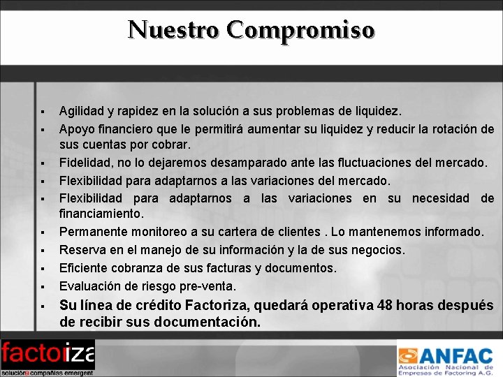 Nuestro Compromiso § § § § § Agilidad y rapidez en la solución a