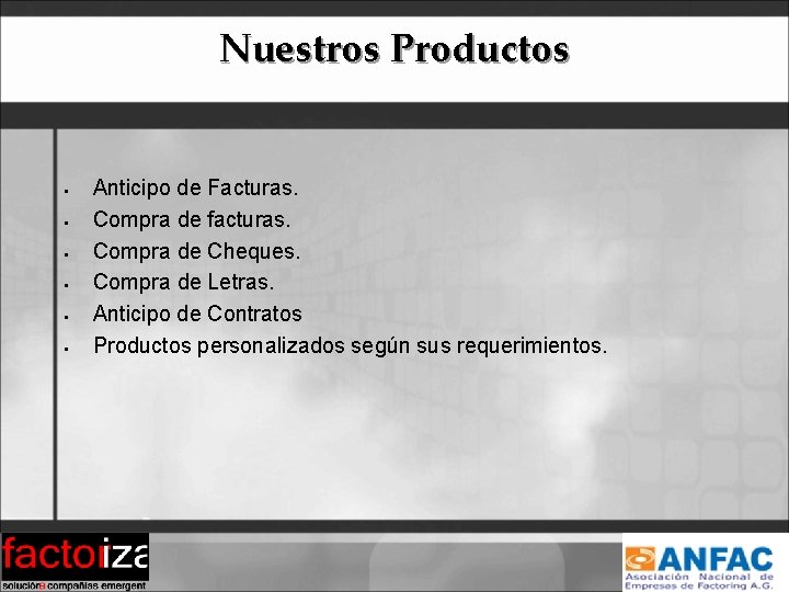 Nuestros Productos § § § Anticipo de Facturas. Compra de facturas. Compra de Cheques.