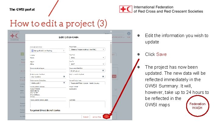 The GWSI portal How to edit a project (3) ● Edit the information you