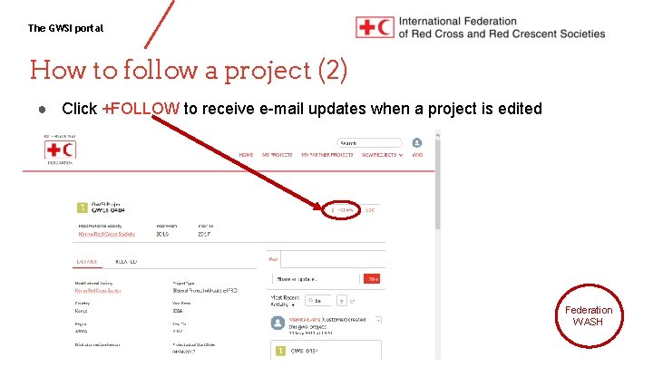 The GWSI portal How to follow a project (2) ● Click +FOLLOW to receive