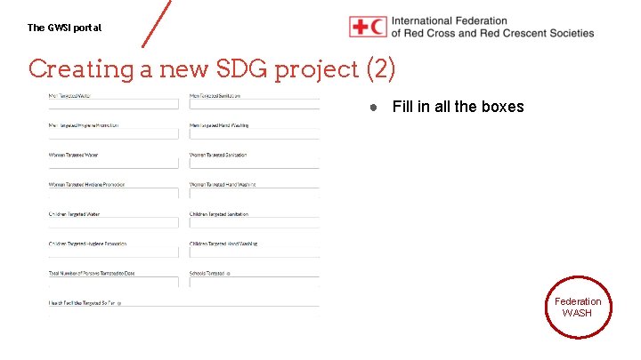 The GWSI portal Creating a new SDG project (2) ● Fill in all the