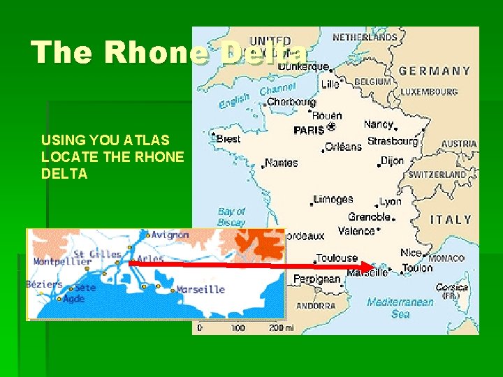 The Rhone Delta USING YOU ATLAS LOCATE THE RHONE DELTA 