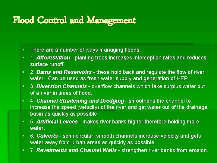 Flood Control and Management § There a number of ways managing floods: § 1.