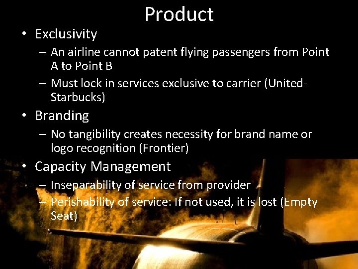  • Exclusivity Product – An airline cannot patent flying passengers from Point A