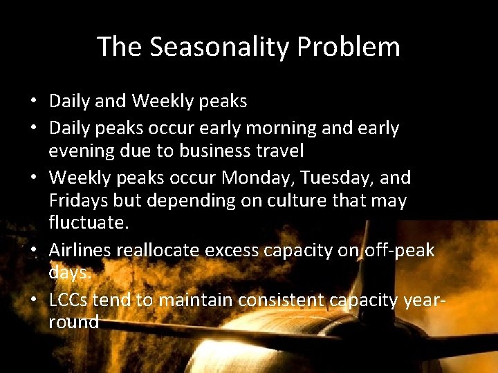 The Seasonality Problem • Daily and Weekly peaks • Daily peaks occur early morning