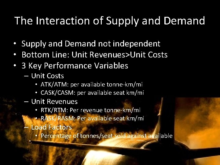 The Interaction of Supply and Demand • Supply and Demand not independent • Bottom