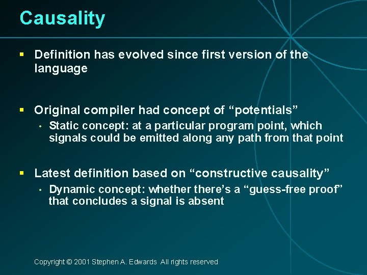 Causality § Definition has evolved since first version of the language § Original compiler