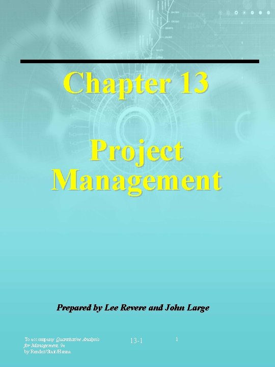 Chapter 13 Project Management Prepared by Lee Revere