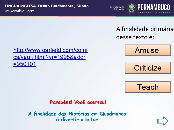 LÍNGUA INGLESA, Ensino Fundamental, 6º ano Imperative Form A finalidade primária desse texto é: