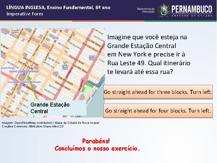 LÍNGUA INGLESA, Ensino Fundamental, 6º ano Imperative Form Imagine que você esteja na Grande