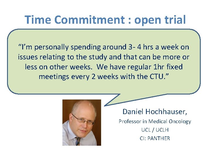 Time Commitment : open trial “I’m personally spending around 3 - 4 hrs a