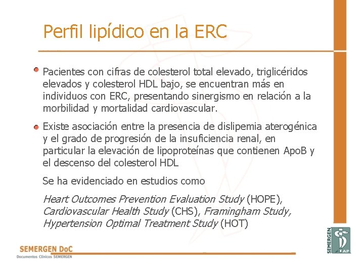 Perfil lipídico en la ERC Pacientes con cifras de colesterol total elevado, triglicéridos elevados