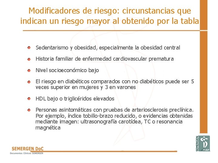 Modificadores de riesgo: circunstancias que indican un riesgo mayor al obtenido por la tabla