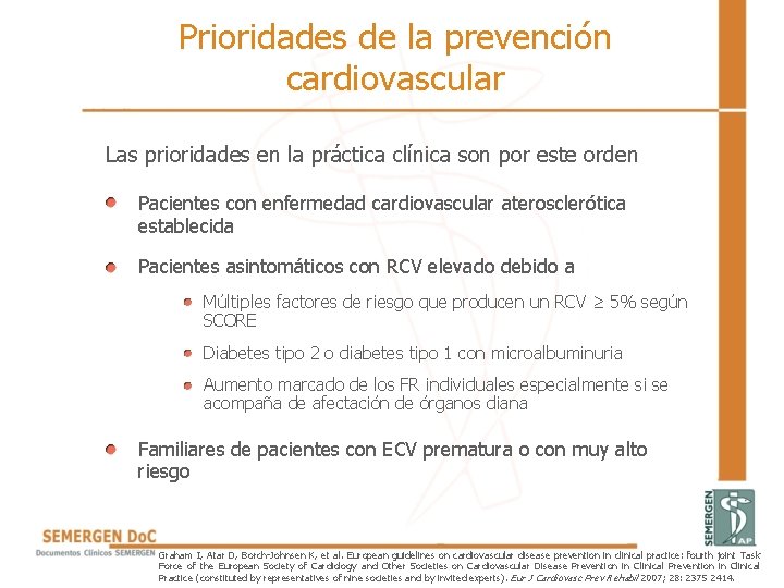 Prioridades de la prevención cardiovascular Las prioridades en la práctica clínica son por este Prioridades de la prevención cardiovascular Las prioridades en la práctica clínica son por este