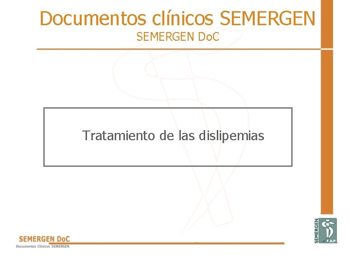 Documentos clínicos SEMERGEN Do. C Tratamiento de las dislipemias 