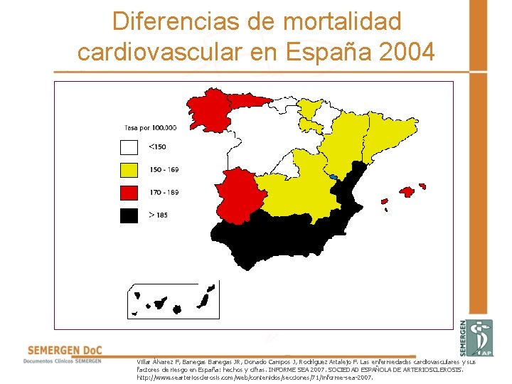 Diferencias de mortalidad cardiovascular en España 2004 Villar Álvarez F, Banegas JR, Donado Campos