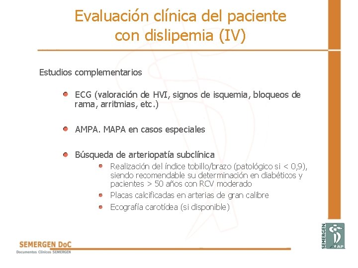 Evaluación clínica del paciente con dislipemia (IV) Estudios complementarios ECG (valoración de HVI, signos