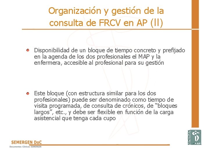 Organización y gestión de la consulta de FRCV en AP (II) • Disponibilidad de