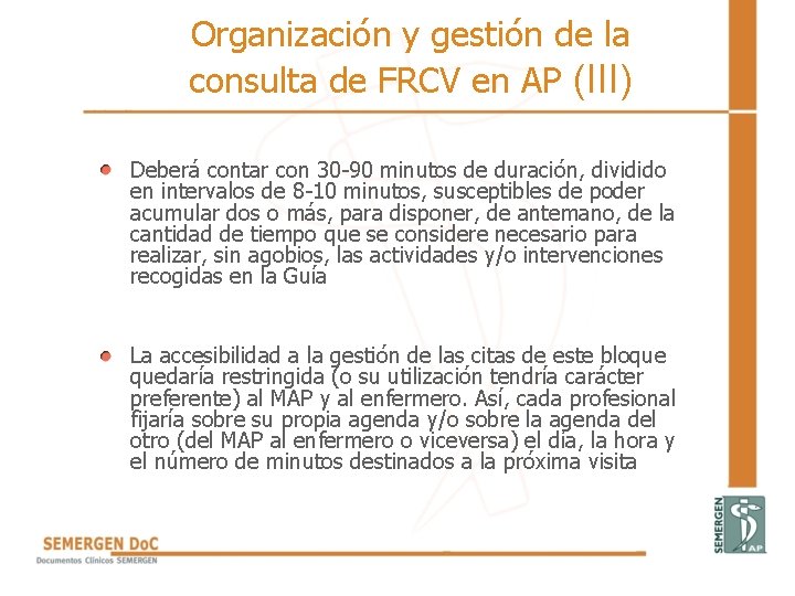 Organización y gestión de la consulta de FRCV en AP (III) • Deberá contar Organización y gestión de la consulta de FRCV en AP (III) • Deberá contar