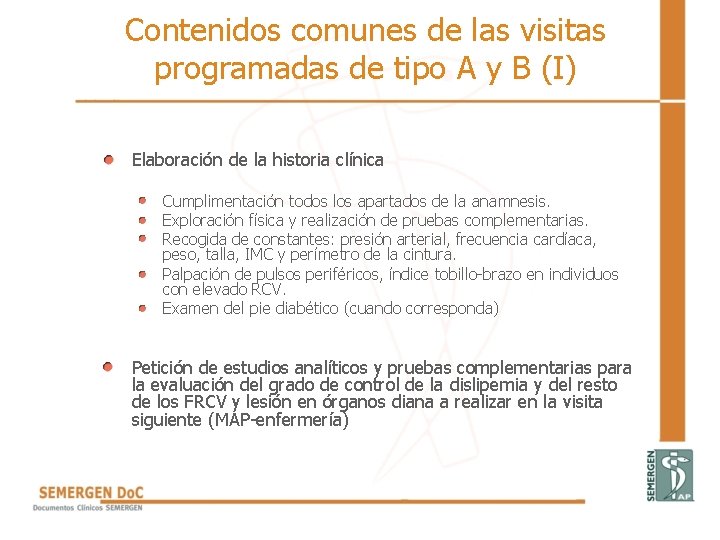 Contenidos comunes de las visitas programadas de tipo A y B (I) Elaboración de Contenidos comunes de las visitas programadas de tipo A y B (I) Elaboración de