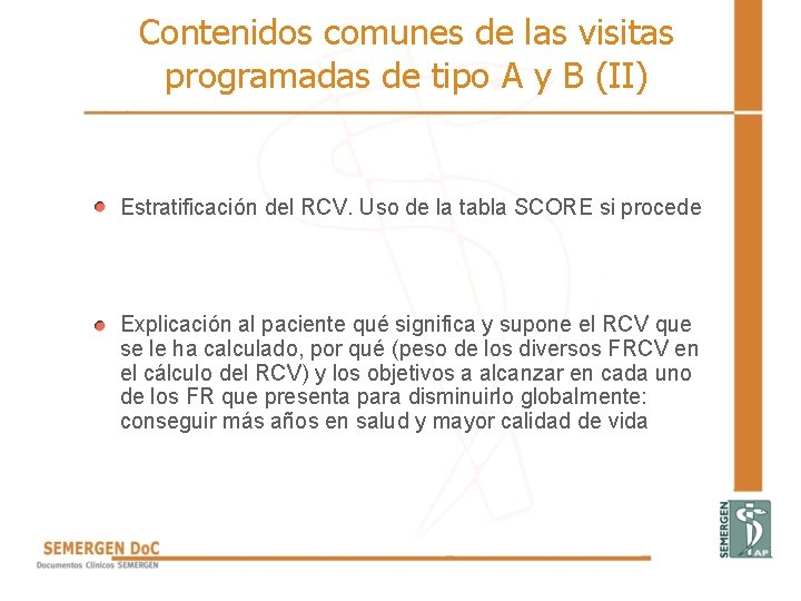 Contenidos comunes de las visitas programadas de tipo A y B (II) Estratificación del