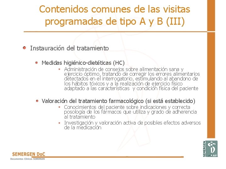 Contenidos comunes de las visitas programadas de tipo A y B (III) Instauración del