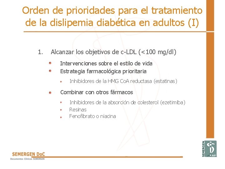 Orden de prioridades para el tratamiento de la dislipemia diabética en adultos (I) 1.