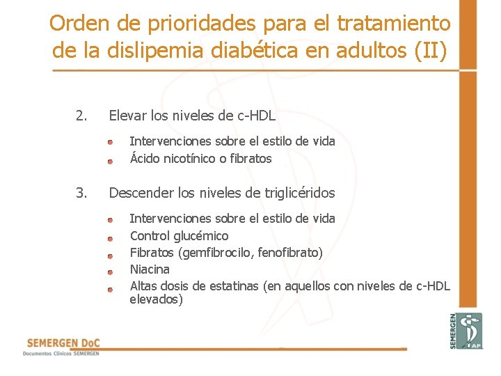 Orden de prioridades para el tratamiento de la dislipemia diabética en adultos (II) 1. Orden de prioridades para el tratamiento de la dislipemia diabética en adultos (II) 1.