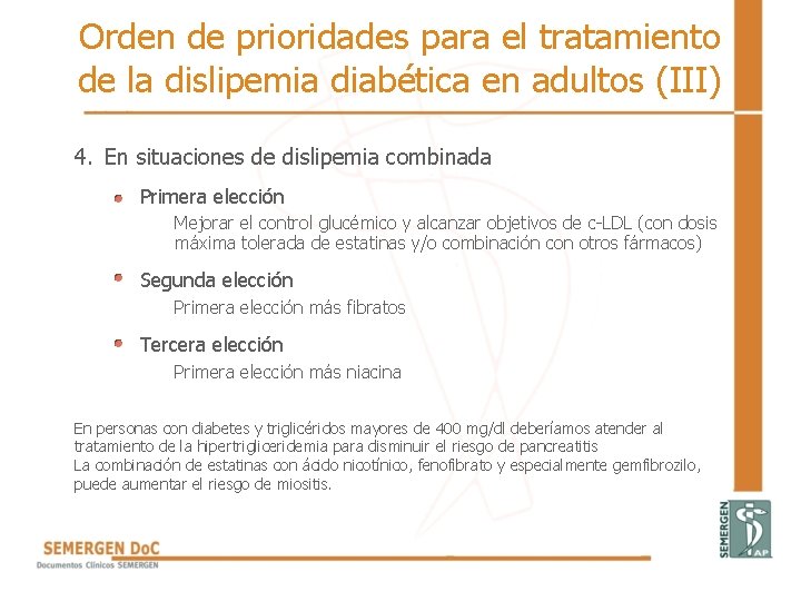 Orden de prioridades para el tratamiento de la dislipemia diabética en adultos (III) 4. Orden de prioridades para el tratamiento de la dislipemia diabética en adultos (III) 4.