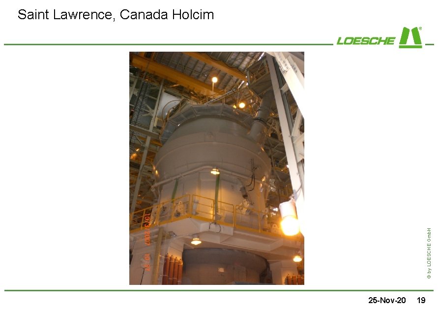 © by LOESCHE Gmb. H Saint Lawrence, Canada Holcim 25 -Nov-20 19 