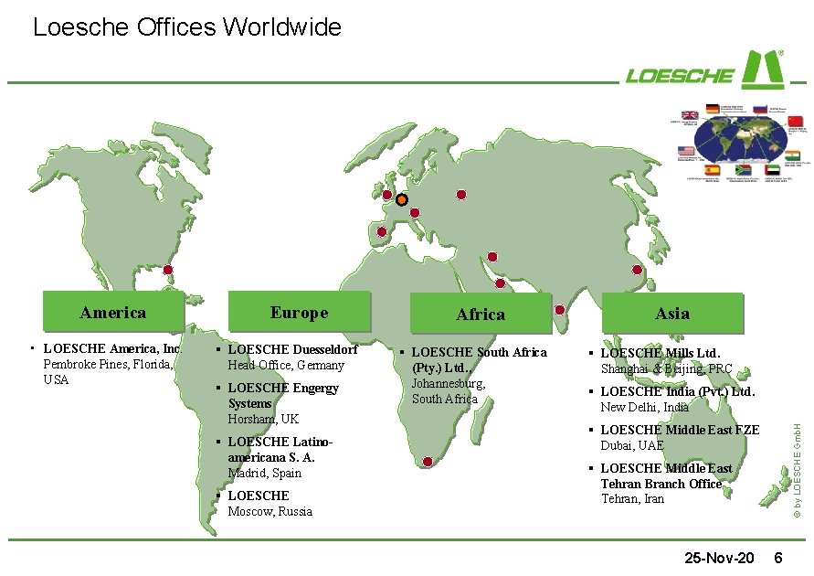 Loesche Offices Worldwide • LOESCHE America, Inc. Pembroke Pines, Florida, USA Europe § LOESCHE