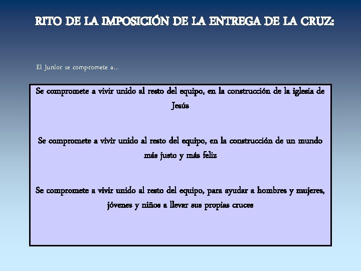 RITO DE LA IMPOSICIÓN DE LA ENTREGA DE LA CRUZ: El Junior se compromete