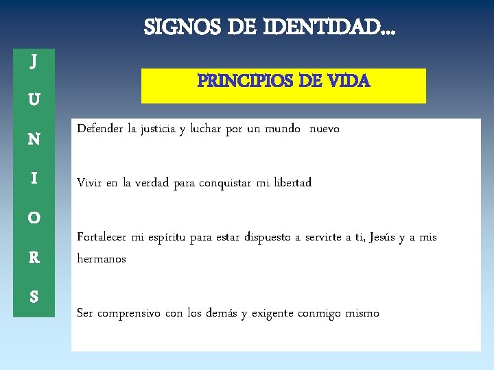 J U SIGNOS DE IDENTIDAD. . . PRINCIPIOS DE VIDA N Defender la justicia