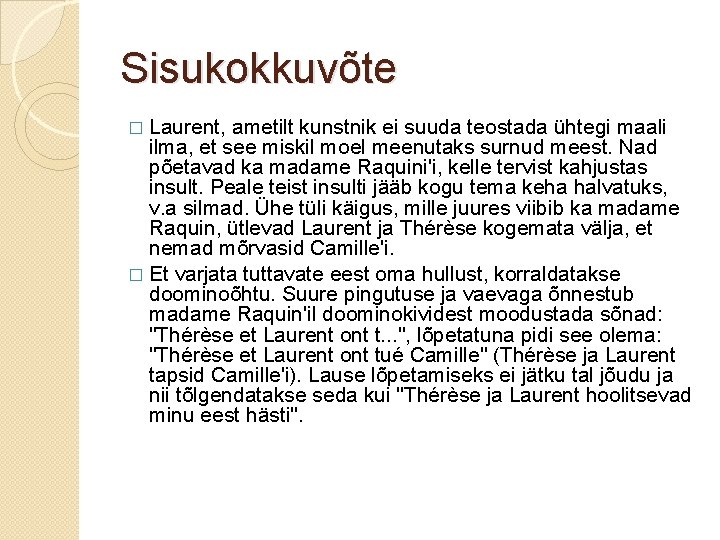 Sisukokkuvõte � Laurent, ametilt kunstnik ei suuda teostada ühtegi maali ilma, et see miskil