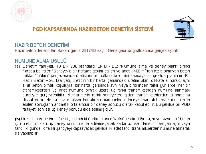 PGD KAPSAMINDA HAZIRBETON DENETİM SİSTEMİ HAZIR BETON DENETİMİ: Hazır beton denetimleri Bakanlığımız 2017/03 sayılı