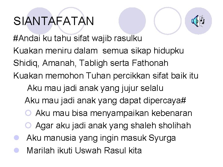 SIANTAFATAN #Andai ku tahu sifat wajib rasulku Kuakan meniru dalam semua sikap hidupku Shidiq,