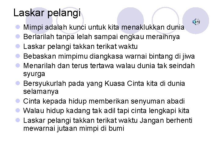 Laskar pelangi l l l l l Mimpi adalah kunci untuk kita menaklukkan dunia