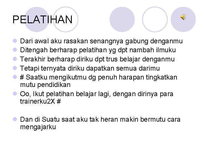 PELATIHAN l l l Dari awal aku rasakan senangnya gabung denganmu Ditengah berharap pelatihan
