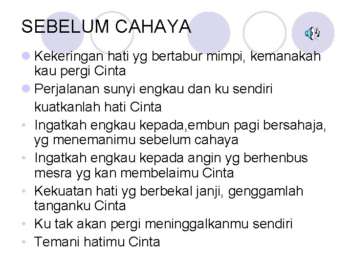 SEBELUM CAHAYA l Kekeringan hati yg bertabur mimpi, kemanakah kau pergi Cinta l Perjalanan