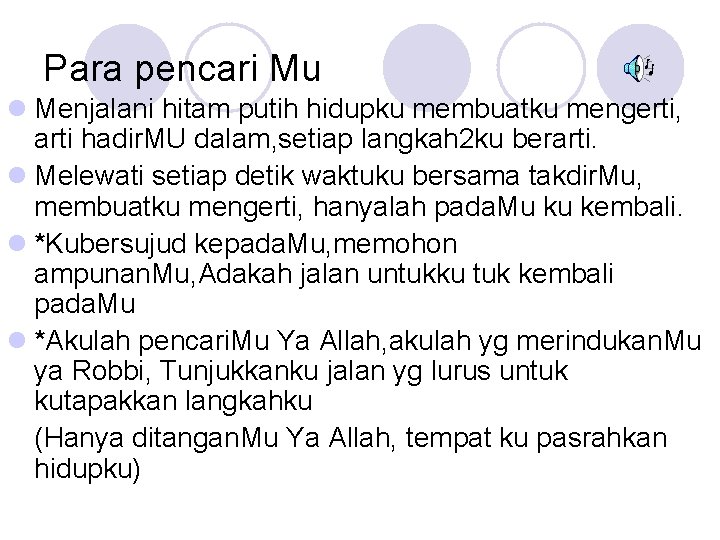 Para pencari Mu l Menjalani hitam putih hidupku membuatku mengerti, arti hadir. MU dalam,